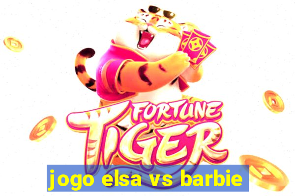 jogo elsa vs barbie